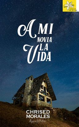 Portada del libro A MI NOVIA LA VIDA - Compralo en Aristotelez.com