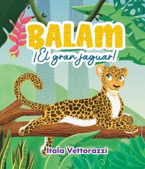 Portada del libro BALAM ¡EL GRAN JAGUAR! - Compralo en Aristotelez.com