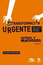 Compra Ultras Y Mafiosos 2 La Transformación Urgente. Hacia Un Nuevo Capitalismo Democrático en click.gt