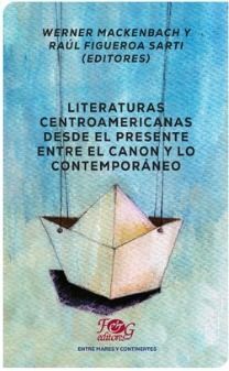 Literaturas Centroamericanas Desde El Presente. Entre El Canon Y Lo Contemporaneo. Todo lo que buscas lo encuentras en Aristotelez.com.