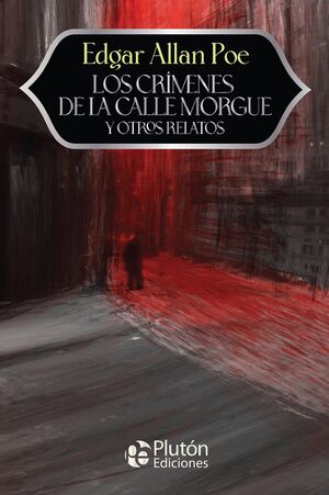 Compra Los Crímenes De La Calle Morgue Y Otros Relatos - Aniversario 15 Años en click.gt