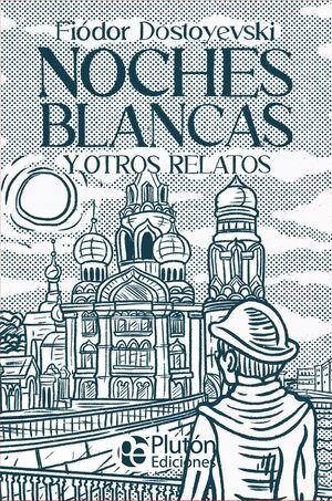 Compra Clasicos Ilustrados Platino: Noches Blancas Y Otros Relatos en click.gt
