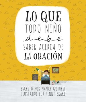 Compra Lo Que Todo Niño Debe Saber Acerca De La Oracion en click.gt