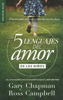 Portada del libro LOS 5 LENGUAJES DEL AMOR PARA NINOS: EL SECRETO PARA AMAR A LOS NINOS DE MAN - Compralo en Aristotelez.com