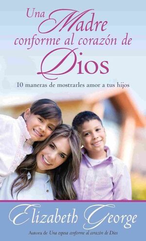 Portada del libro UNA MADRE CONFORME AL CORAZÓN DE DIOS - BOLSILLO - Compralo en Aristotelez.com