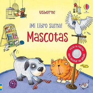 Portada del libro MASCOTAS ¡MI LIBRO SUENA! - Compralo en Zerobolas.com