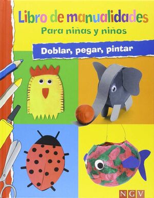 Portada del libro LIBRO DE MANUALIDADES PARA NIÑAS Y NIÑOS: DOBLAR, PEGAR, PINTAR - Compralo en Aristotelez.com