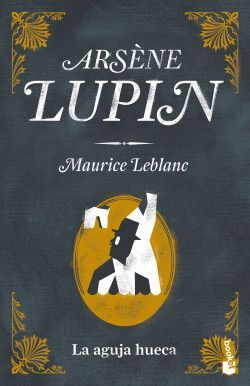 Portada del libro ARSENE LUPIN. LA AGUJA HUECA - Compralo en Aristotelez.com