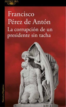 Portada del libro CORRUPCION DE UN PRESIDENTE SIN TACHA - Compralo en Aristotelez.com