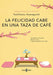 Portada del libro LA FELICIDAD CABE EN UNA TAZA DE CAFE: ANTES DE QUE SE ENFRIE EL CAFE 2 - Compralo en Zerobolas.com