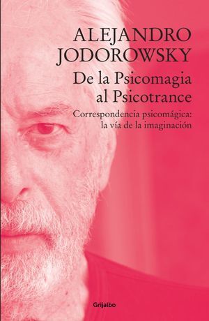 Portada del libro DE LA PSICOMAGIA AL PSICOTRANCE - Compralo en Aristotelez.com