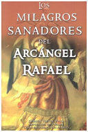 Portada del libro MILAGROS DEL ARCANGEL RAFAEL, LOS - Compralo en Aristotelez.com