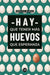 Portada del libro HAY QUE TENER MÁS HUEVOS QUE ESPERANZA - Compralo en Aristotelez.com