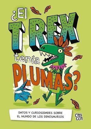 Portada del libro ¿EL T-REX TENÍA PLUMAS? - Compralo en Aristotelez.com