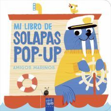 Portada del libro AMIGOS MARINOS MI LIBRO DE SOLAPAS POP UP - Compralo en Aristotelez.com