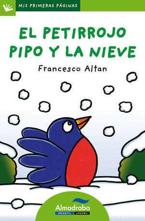 Portada del libro EL PETIRROJO PIPO Y LA NIEVE (LETRA DE PALO) - Compralo en Aristotelez.com