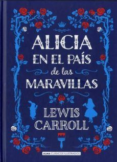Portada del libro ALICIA EN EL PAIS DE LAS MARAVILLAS (EDICION ILUSTRADA) - Compralo en Aristotelez.com