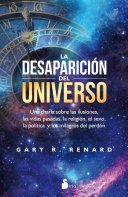 Portada del libro LA DESAPARICION DEL UNIVERSO - Compralo en Zerobolas.com