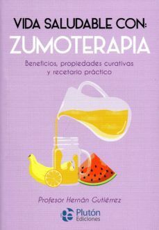 Portada del libro VIDA SALUDABLE CON: ZUMOTERAPIA - Compralo en Aristotelez.com