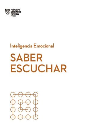 Portada del libro SABER ESCUCHAR. SERIE INTELIGENCIA EMOCIONAL HBR - Compralo en Aristotelez.com