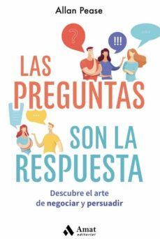 Portada del libro LAS PREGUNTAS SON LA RESPUESTA: DESCUBRE EL ARTE DE NEGOCIAR Y PERSUADIR - Compralo en Aristotelez.com