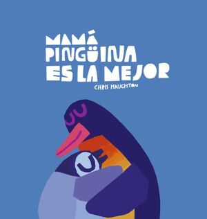 Portada del libro MAMA PINGUINA ES LA MEJOR - Compralo en Aristotelez.com