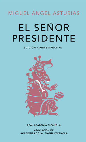 Portada del libro EL SEÑOR PRESIDENTE (EDICIÓN CONMEMORATIVA DE LA RAE Y LA ASALE) - Compralo en Zerobolas.com