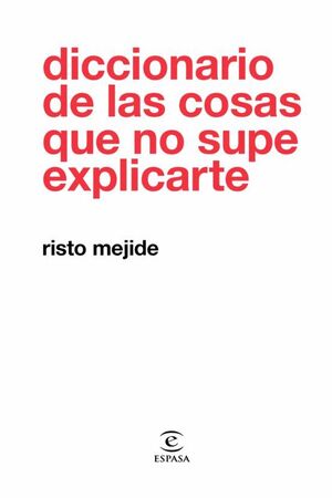 Portada del libro DICCIONARIO DE LAS COSAS QUE NO SUPE EXPLICARTE - Compralo en Zerobolas.com