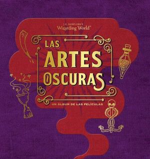 Portada del libro J.K. ROWLING S WIZARDING WORLD: LAS ARTES OSCURAS: UN ALBUM DE LAS PELICULAS - Compralo en Zerobolas.com