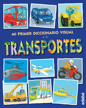 Portada del libro MI PRIMER DICCIONARIO VISUAL DE LOS TRANSPORTES - Compralo en Aristotelez.com