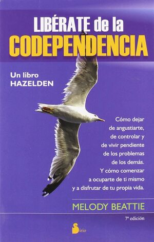 Portada del libro LIBÉRATE DE LA CODEPENDENCIA. COMO DEJAR DE ANGUSTIARTE, DE CONTROLAR Y DE VIVIR - Compralo en Aristotelez.com