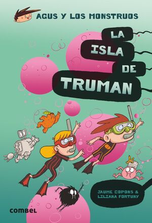 Portada del libro AGUS Y LOS MONSTRUOS 17: LA ISLA DE TRUMAN - Compralo en Zerobolas.com