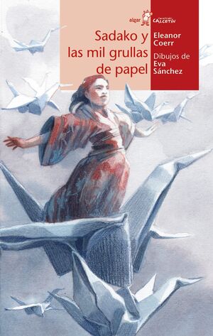 Portada del libro CALCETIN ROJO. SADAKO Y LAS MIL GRULLAS DE PAPEL - Compralo en Aristotelez.com