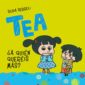 Portada del libro TEA. ¿A QUIÉN QUIERES MÁS? - Compralo en Aristotelez.com