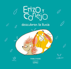 Portada del libro ERIZO Y CONEJO DESCUBREN LA LLUVIA - Compralo en Zerobolas.com