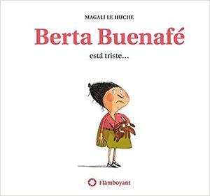 Portada del libro BERTA BUENAFÉ ESTÁ TRISTE… (2A ED.) - Compralo en Aristotelez.com