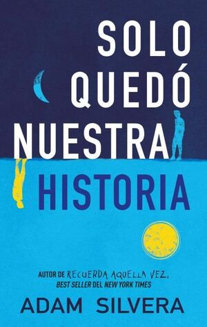 Portada del libro SOLO QUEDÓ NUESTRA HISTORIA - Compralo en Aristotelez.com