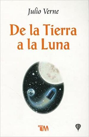 Portada del libro DE LA TIERRA A LA LUNA - Compralo en Aristotelez.com